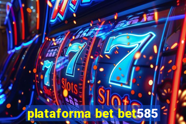 plataforma bet bet585